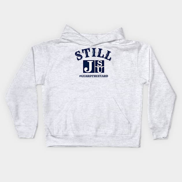 We are STILL JSU #GuardThe Yard Kids Hoodie by TeeJaiStudio